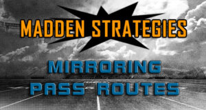 madden strategies mirroring pass routes
