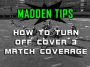 madden tips turn off cover 3 match coverage