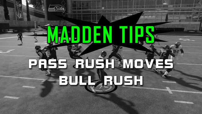 Pass Rush Moves Bull Rush 3 madden tips pass rush moves bull rush