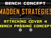 madden strategies passing tips attacking cover 4 bench passing concept